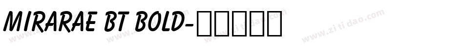 Mirarae BT Bold字体转换